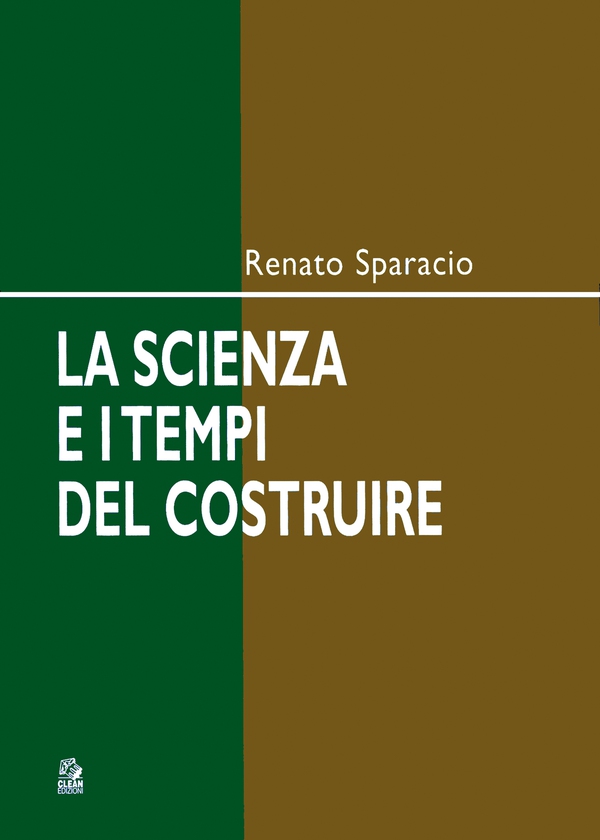 LA SCIENZA E I TEMPI DEL COSTRUIRE - Librerie.coop LA SCIENZA E I TEMPI DEL COSTRUIRE - Librerie.coop