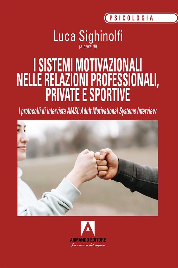 I sistemi motivazionali nelle relazioni professionali, private e sportive - Librerie.coop I sistemi motivazionali nelle relazioni professionali, private e sportive - Librerie.coop
