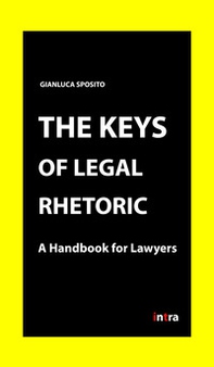 The keys of legal rhetoric. A handbook for lawyers - Librerie.coop