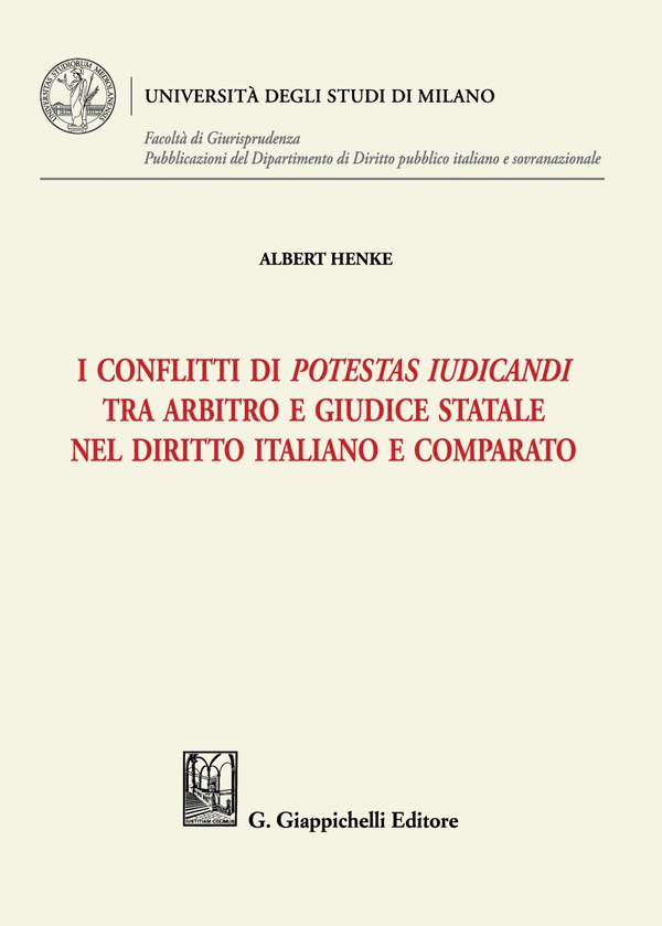 I conflitti di potestas iudicandi tra arbitro e giudice statale nel diritto italiano e comparato - e-Book - Librerie.coop I conflitti di potestas iudicandi tra arbitro e giudice statale nel diritto italiano e comparato - e-Book - Librerie.coop