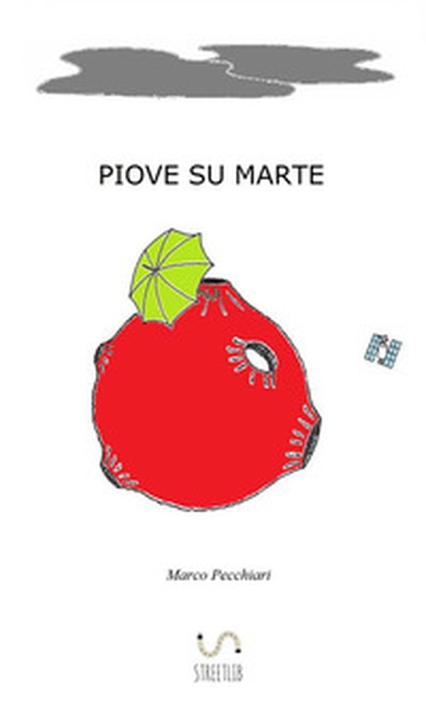 Piove su Marte - Librerie.coop Piove su Marte - Librerie.coop