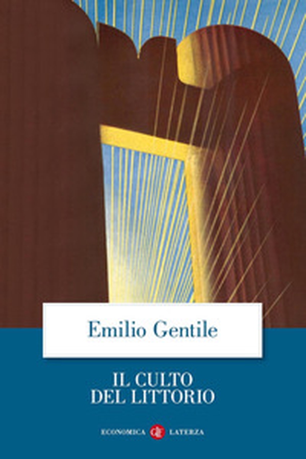 Il culto del littorio. La sacralizzazione della politica nell'Italia fascista - Librerie.coop Il culto del littorio. La sacralizzazione della politica nell'Italia fascista - Librerie.coop