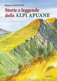 Storie e leggende delle Alpi Apuane - Librerie.coop