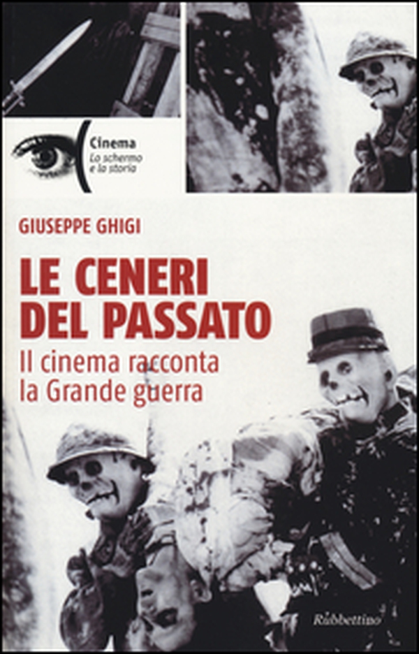 Le ceneri del passato. Il cinema racconta la Grande guerra - Librerie.coop Le ceneri del passato. Il cinema racconta la Grande guerra - Librerie.coop