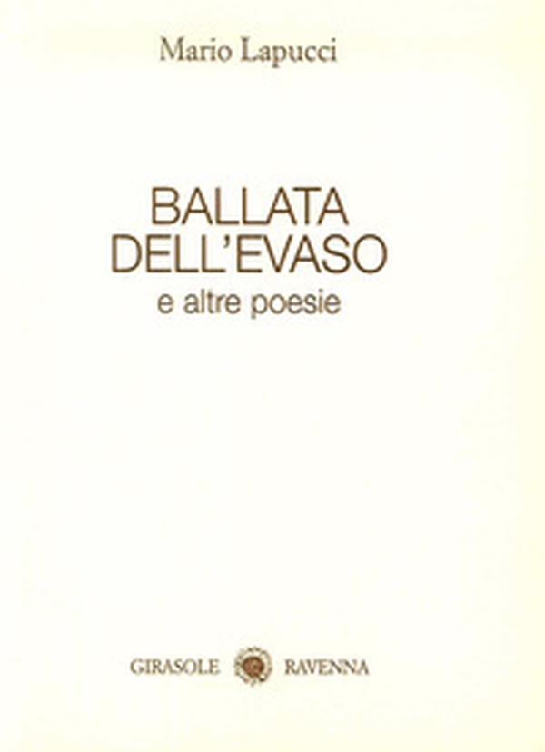 Ballata dell'evaso. E altre poesie - Librerie.coop Ballata dell'evaso. E altre poesie - Librerie.coop