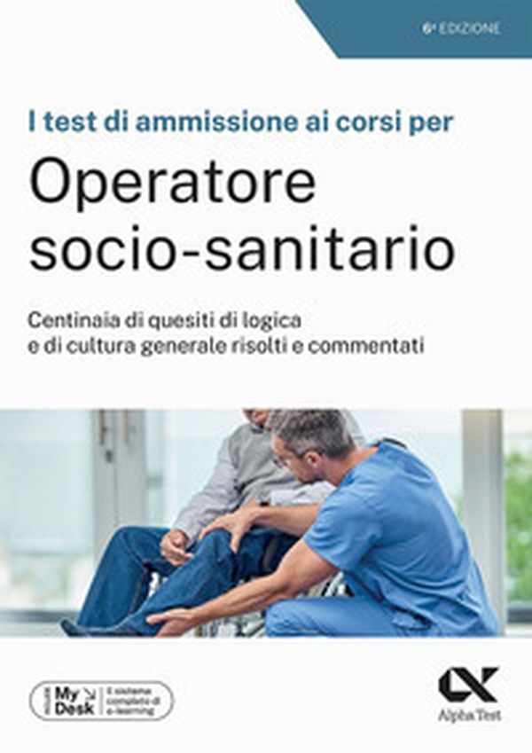 I test di ammissione ai corsi per Operatore Socio Sanitario. Centinaia di quesiti di logica e di cultura generale risolti e commentati. Ediz. MyDesk - Librerie.coop I test di ammissione ai corsi per Operatore Socio Sanitario. Centinaia di quesiti di logica e di cultura generale risolti e commentati. Ediz. MyDesk - Librerie.coop
