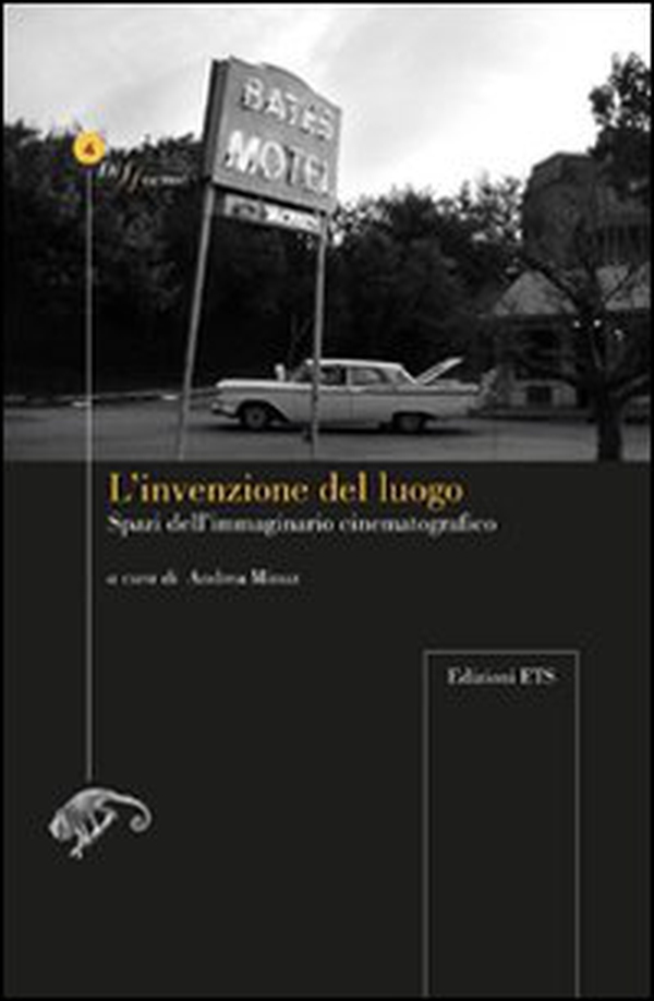 L'invenzione del luogo. Spazio dell'immaginario cinematografico - Librerie.coop L'invenzione del luogo. Spazio dell'immaginario cinematografico - Librerie.coop