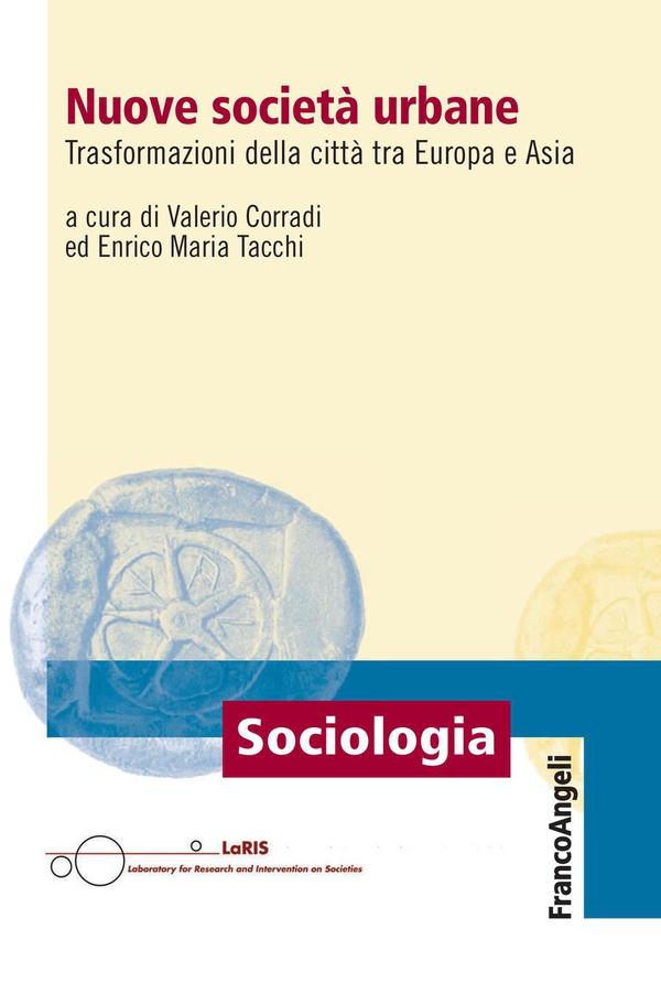 Nuove società urbane. Trasformazioni della città tra Europa e Asia - Librerie.coop Nuove società urbane. Trasformazioni della città tra Europa e Asia - Librerie.coop