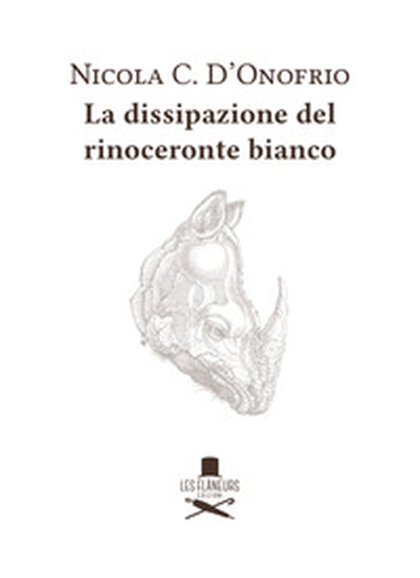 La dissipazione del rinoceronte bianco - Librerie.coop La dissipazione del rinoceronte bianco - Librerie.coop