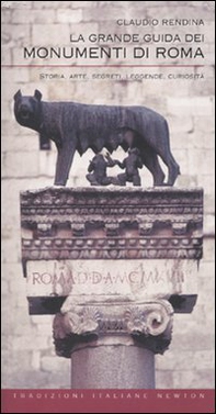 La grande guida dei monumenti di Roma. Storia, arte, segreti, leggende, curiosità - Librerie.coop