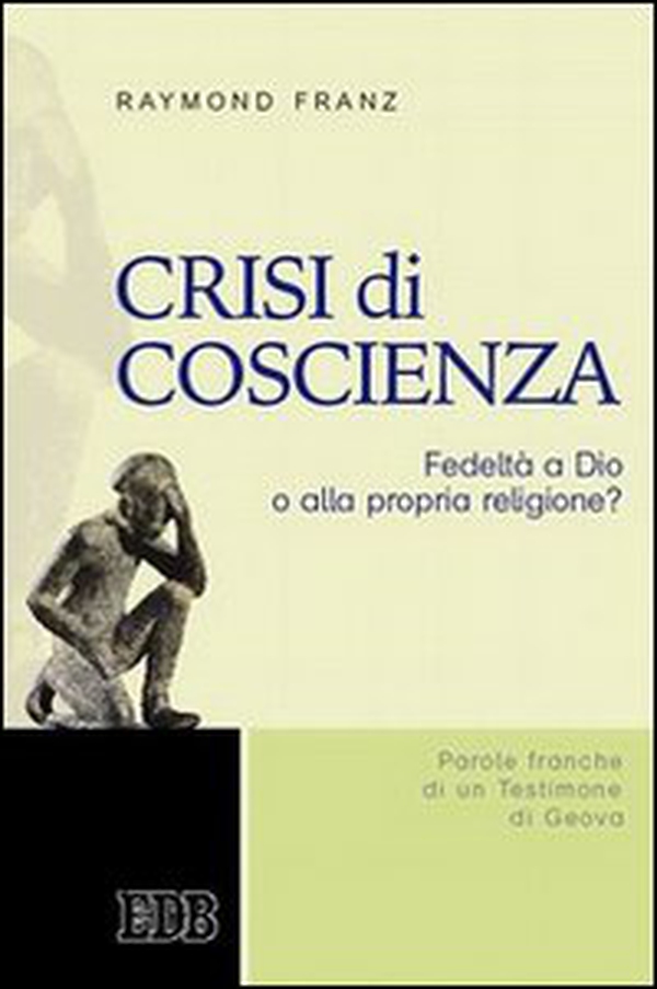 Crisi di coscienza. Fedeltà a Dio o alla propria religione? - Librerie.coop Crisi di coscienza. Fedeltà a Dio o alla propria religione? - Librerie.coop