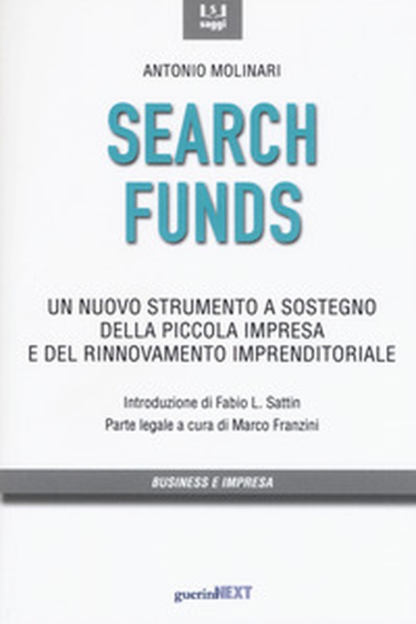 Search funds. Un nuovo strumento a sostegno della piccola impresa e del rinnovamento imprenditoriale - Librerie.coop Search funds. Un nuovo strumento a sostegno della piccola impresa e del rinnovamento imprenditoriale - Librerie.coop