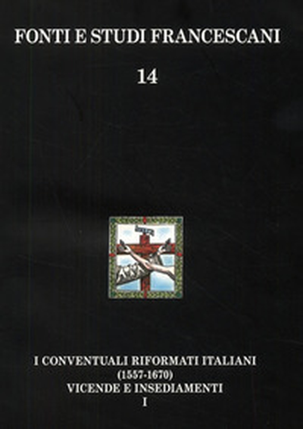 I conventuali italiani (1557-1670). Vicende storiche-Insediamenti e appendici - Librerie.coop I conventuali italiani (1557-1670). Vicende storiche-Insediamenti e appendici - Librerie.coop