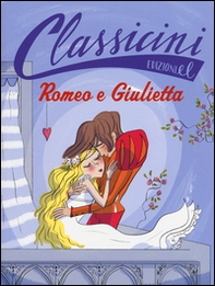 Romeo e Giulietta da William Shakespeare. Classicini - Librerie.coop