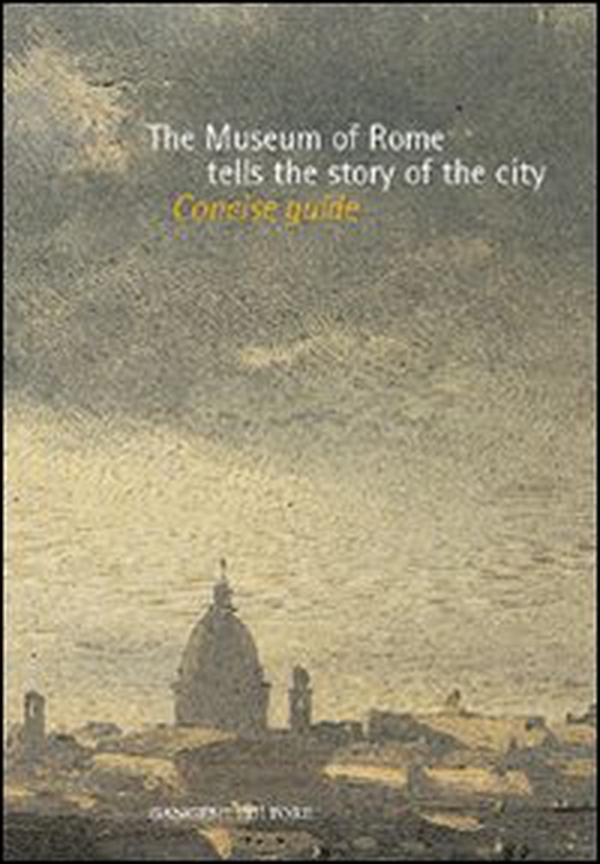 The Museum of Rome tells the story of the city - Librerie.coop The Museum of Rome tells the story of the city - Librerie.coop