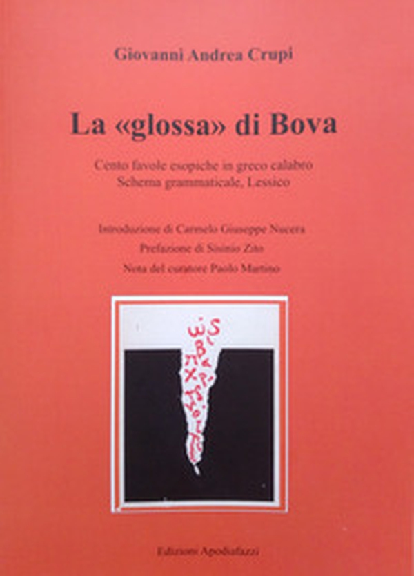 La «glossa» di Bova. Cento favole esopiche in greco calabro. Schema grammaticale. Lessico - Librerie.coop La «glossa» di Bova. Cento favole esopiche in greco calabro. Schema grammaticale. Lessico - Librerie.coop