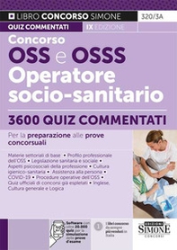Concorso OSS e OSSS Operatore Socio-Sanitario. 3600 Quiz commentati per la preparazione alle prove concorsuali - Librerie.coop
