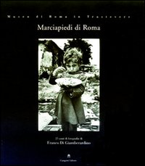 Marciapiedi di Roma. 25 anni di fotografia di Franco Di Giamberardino - Librerie.coop Marciapiedi di Roma. 25 anni di fotografia di Franco Di Giamberardino - Librerie.coop