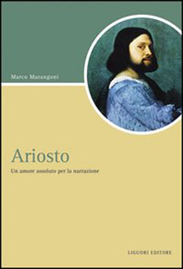Ariosto. Un amore assoluto per la narrazione - Librerie.coop Ariosto. Un amore assoluto per la narrazione - Librerie.coop