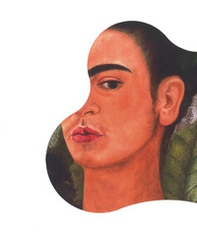 Frida Kahlo. Oltre il mito. Catalogo della mostra (Milano, 1 febbraio-3 giugno 2018) - Librerie.coop