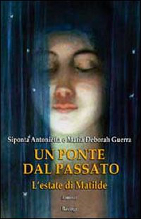 Un ponte dal passato. L'estate di Matilde - Librerie.coop Un ponte dal passato. L'estate di Matilde - Librerie.coop