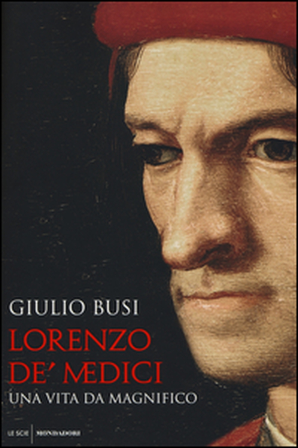 Lorenzo de' Medici. Una vita da Magnifico - Librerie.coop Lorenzo de' Medici. Una vita da Magnifico - Librerie.coop