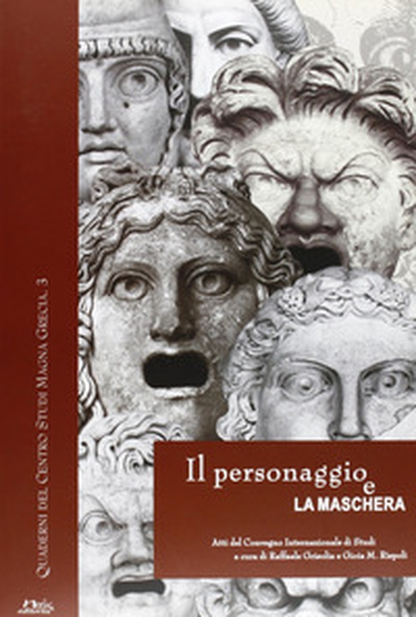 Il personaggio e la maschera. Atti del convegno internazionale di studi (Napoli-S. Maria Capua Vetere-Ercolano, 19-21 giugno 2003) - Librerie.coop Il personaggio e la maschera. Atti del convegno internazionale di studi (Napoli-S. Maria Capua Vetere-Ercolano, 19-21 giugno 2003) - Librerie.coop