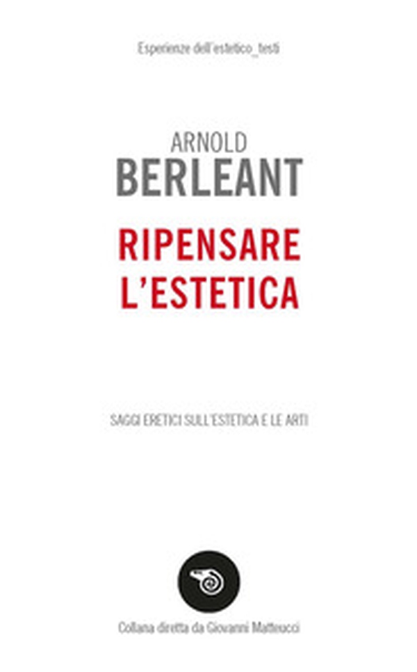 Ripensare l'estetica. Saggi eretici sull'estetica e le arti - Librerie.coop Ripensare l'estetica. Saggi eretici sull'estetica e le arti - Librerie.coop