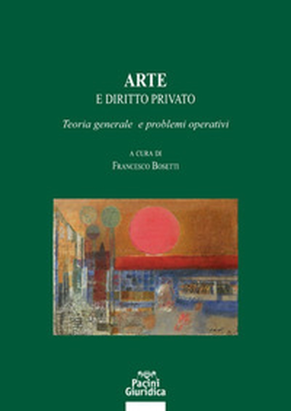 Arte e diritto privato. Teoria generale e problemi operativi - Librerie.coop Arte e diritto privato. Teoria generale e problemi operativi - Librerie.coop