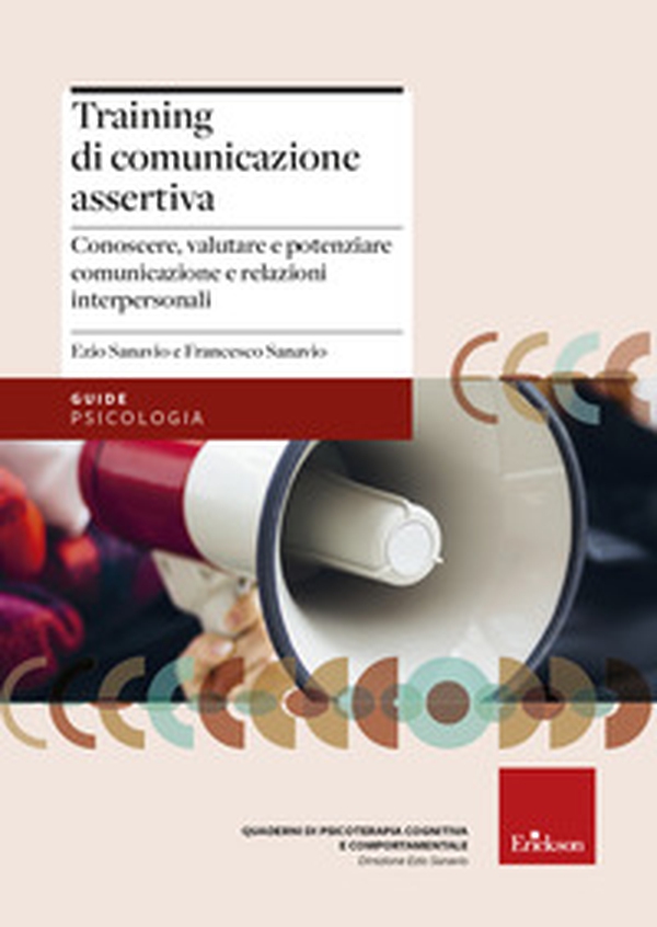 Training di comunicazione assertiva. Conoscere, valutare e potenziare comunicazione e relazioni interpersonali - Librerie.coop Training di comunicazione assertiva. Conoscere, valutare e potenziare comunicazione e relazioni interpersonali - Librerie.coop