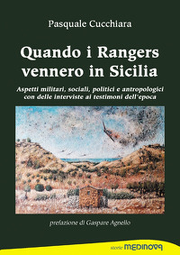 Quando i rangers vennero in Sicilia. Aspetti militari, sociali, politici ed antropologici con interviste ai testimoni dell'epoca - Librerie.coop Quando i rangers vennero in Sicilia. Aspetti militari, sociali, politici ed antropologici con interviste ai testimoni dell'epoca - Librerie.coop