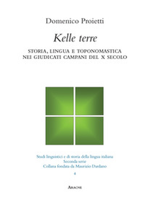 Kelle terre. Lingua, storia e toponomastica nei giudicati campani del X secolo - Librerie.coop Kelle terre. Lingua, storia e toponomastica nei giudicati campani del X secolo - Librerie.coop