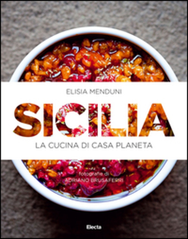 Sicilia. La cucina di casa Planeta - Librerie.coop Sicilia. La cucina di casa Planeta - Librerie.coop