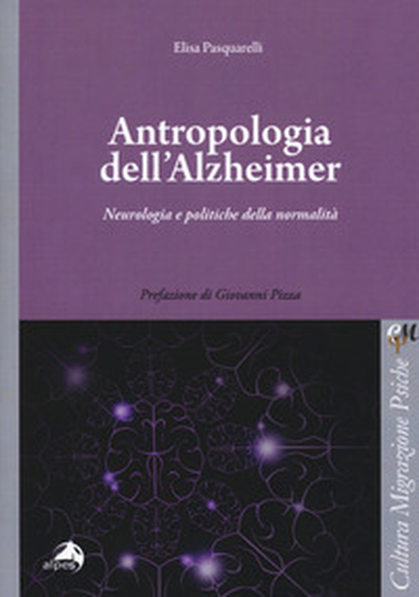 Antropologia dell'Alzheimer. Neurologia e politiche della normalità - Librerie.coop Antropologia dell'Alzheimer. Neurologia e politiche della normalità - Librerie.coop