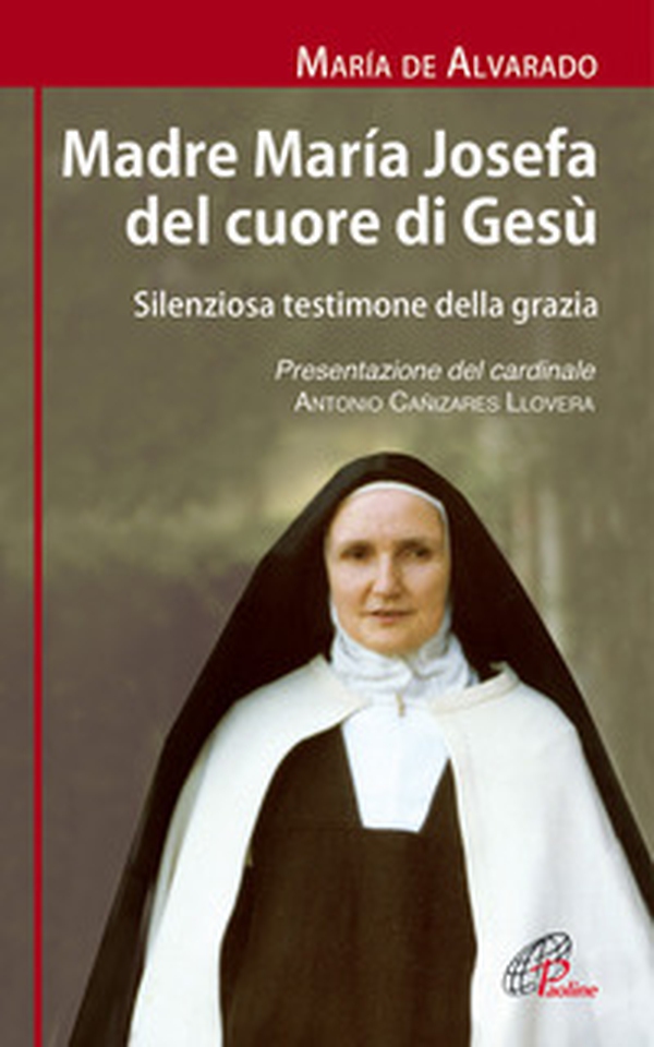 Madre Maria Josefa del cuore di Gesù. Silenziosa testimone della grazia - Librerie.coop Madre Maria Josefa del cuore di Gesù. Silenziosa testimone della grazia - Librerie.coop