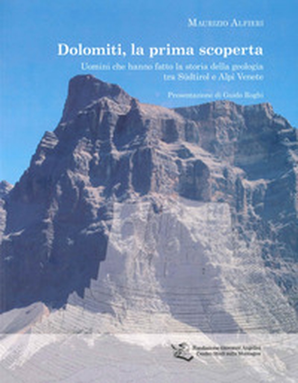 Dolomiti, la prima scoperta. Uomini che hanno fatto la storia della geologia tra Sudtirol e Alpi Venete - Librerie.coop Dolomiti, la prima scoperta. Uomini che hanno fatto la storia della geologia tra Sudtirol e Alpi Venete - Librerie.coop