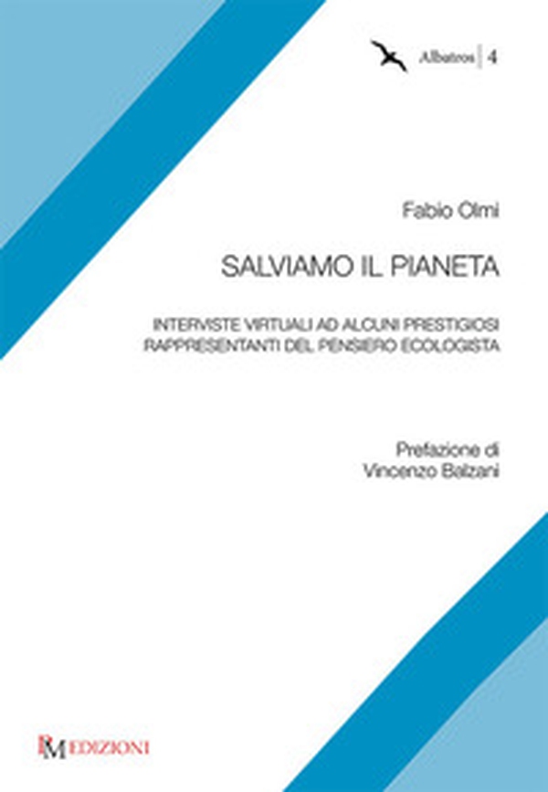 Salviamo il pianeta. Interviste virtuali ad alcuni prestigiosi rappresentanti del pensiero ecologista - Librerie.coop Salviamo il pianeta. Interviste virtuali ad alcuni prestigiosi rappresentanti del pensiero ecologista - Librerie.coop