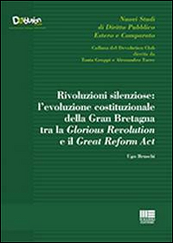 Rivoluzioni silenziose. L'evoluzione costituzionale della Gran Bretagna tra la Glorious Revolution e il Great Reform Act - Librerie.coop Rivoluzioni silenziose. L'evoluzione costituzionale della Gran Bretagna tra la Glorious Revolution e il Great Reform Act - Librerie.coop