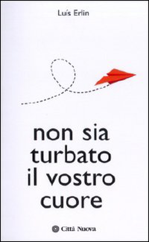 Non sia turbato il vostro cuore - Librerie.coop Non sia turbato il vostro cuore - Librerie.coop