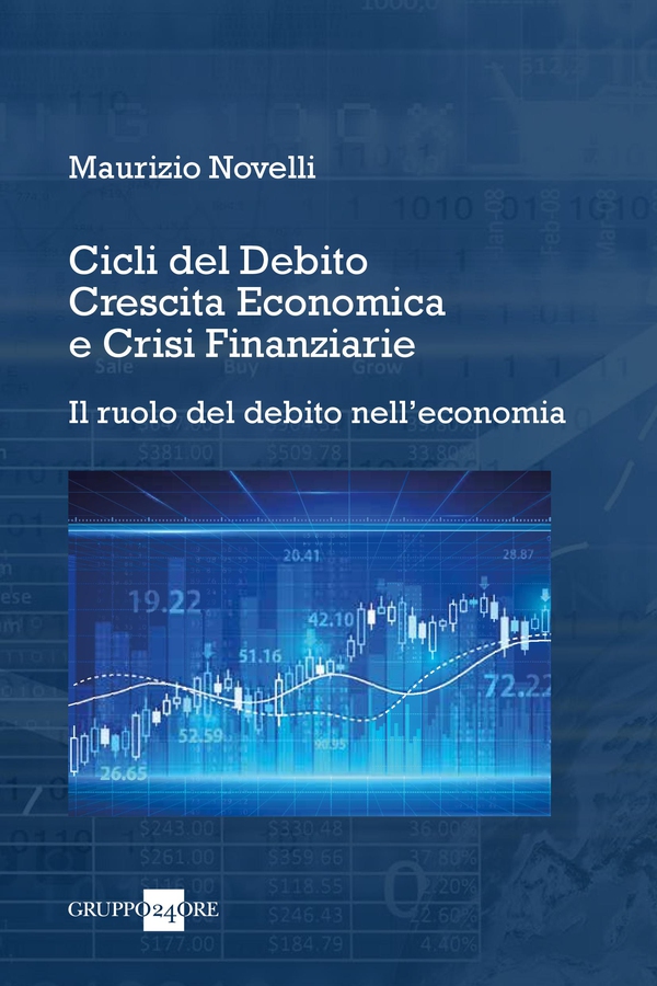 Cicli del Debito, Crescita Economica e Crisi Finanziarie - Librerie.coop Cicli del Debito, Crescita Economica e Crisi Finanziarie - Librerie.coop