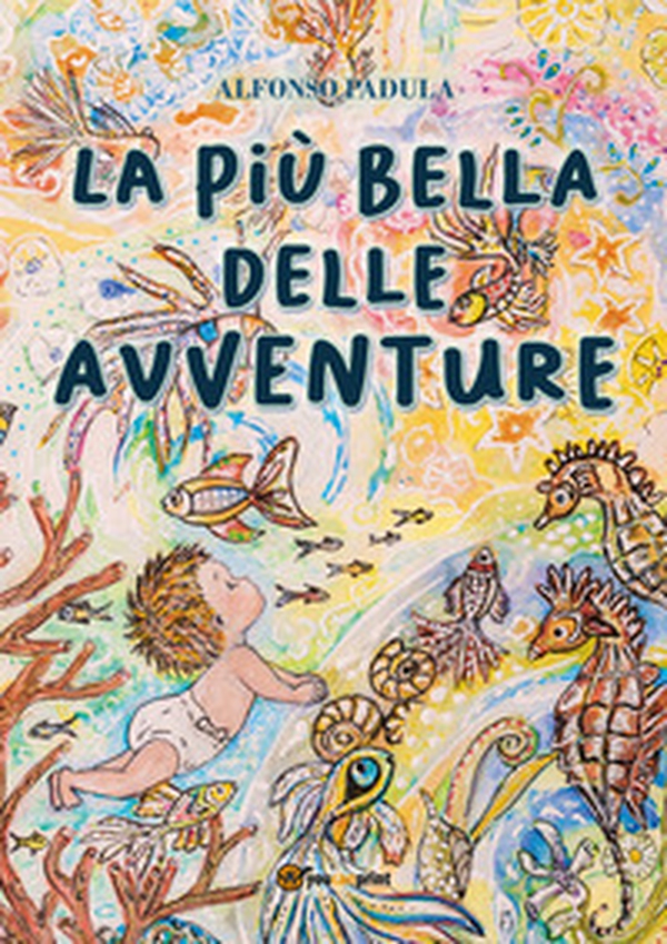 La più bella delle avventure - Librerie.coop La più bella delle avventure - Librerie.coop
