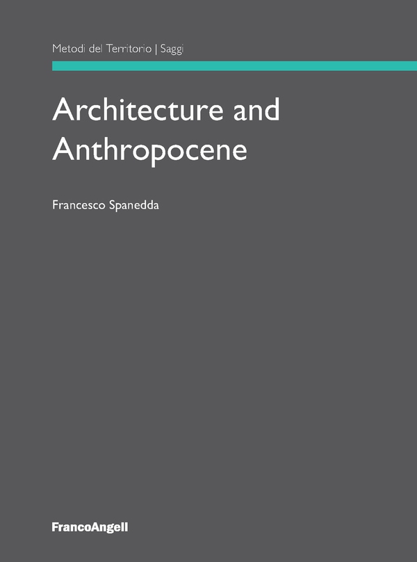 Architecture and Anthropocene - Librerie.coop Architecture and Anthropocene - Librerie.coop