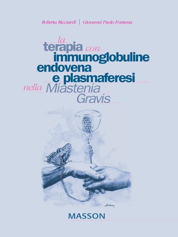 La terapia con immunoglobuline, endovena e plasmaferesi nella Miastenia Gravis - Librerie.coop La terapia con immunoglobuline, endovena e plasmaferesi nella Miastenia Gravis - Librerie.coop