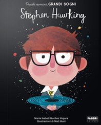 Stephen Hawking. Piccoli uomini, grandi sogni - Librerie.coop