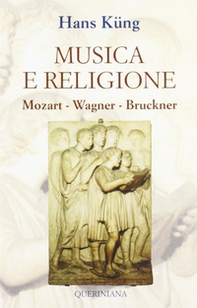 Musica e religione. Mozart, Wagner, Bruckner - Librerie.coop