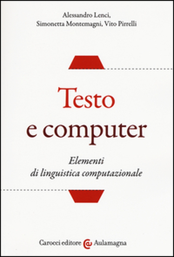 Testo e computer. Elementi di linguistica computazionale - Librerie.coop Testo e computer. Elementi di linguistica computazionale - Librerie.coop