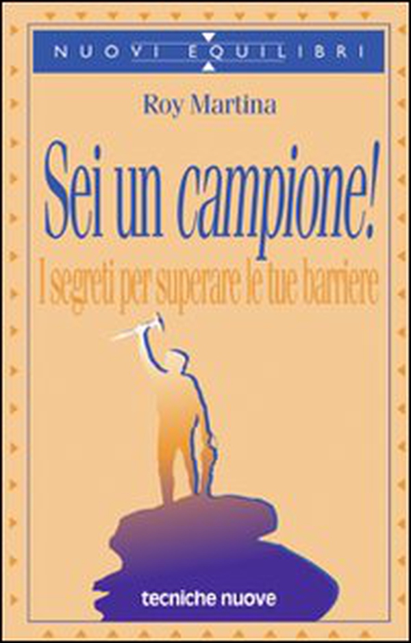Sei un campione! I segreti per superare le tue barriere - Librerie.coop Sei un campione! I segreti per superare le tue barriere - Librerie.coop