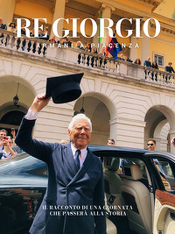 Re Giorgio. Armani a Piacenza - Librerie.coop Re Giorgio. Armani a Piacenza - Librerie.coop