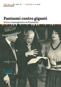 Fantasmi contro giganti. Scena e immaginario in Pirandello - Librerie.coop