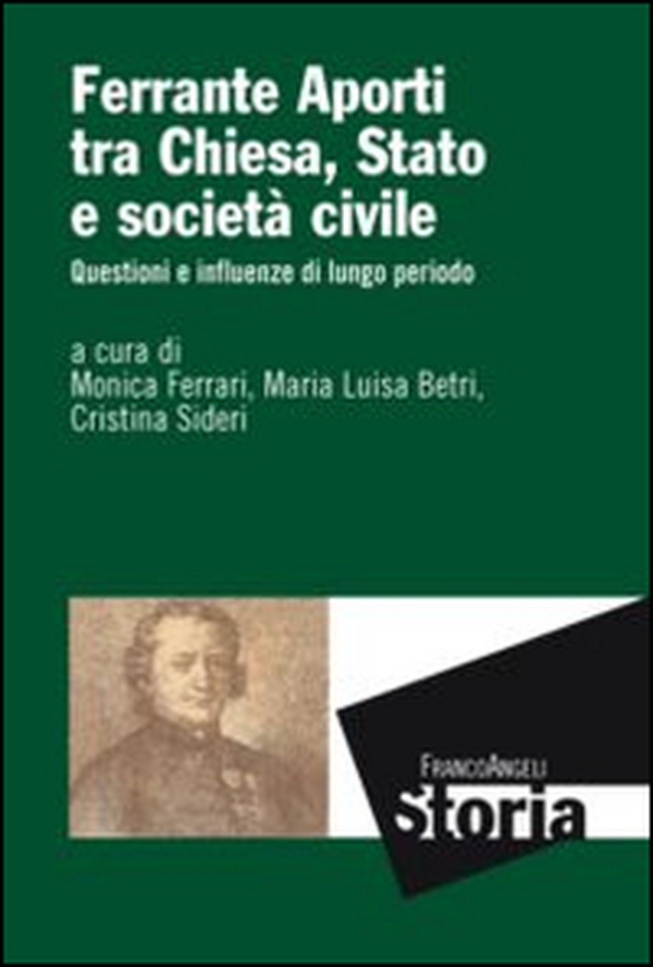 Ferrante Aporti tra Chiesa, Stato e società civile. Questioni e influenze di lungo periodo - Librerie.coop Ferrante Aporti tra Chiesa, Stato e società civile. Questioni e influenze di lungo periodo - Librerie.coop